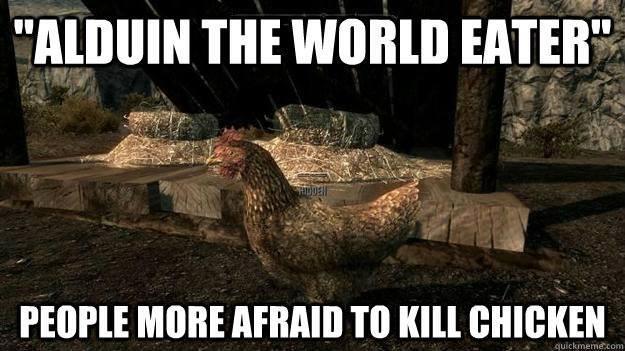 Skyrim's deadliest chicken.