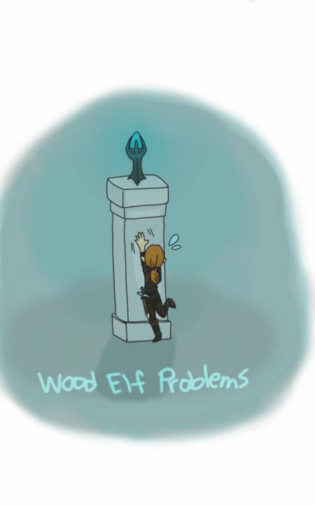 Wood Elf Problems...