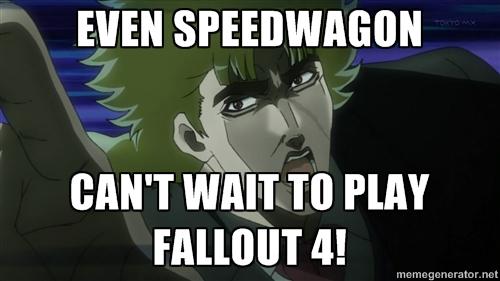 EVEN SPEEDWAGON IS EXCITED FOR FALLOUT 4!